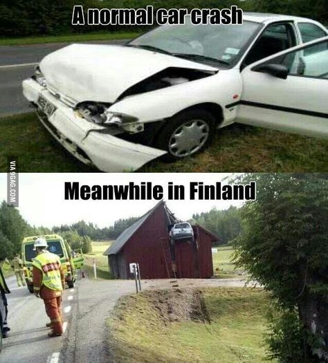 Meanwhile in Finland Finnish Memes, Meanwhile In Finland, Bad Drivers, Country Jokes, Hilarious Stuff, Country Humor, Very Funny Pictures, Ron Weasley, Have A Laugh