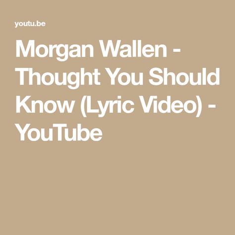 Morgan Wallen - Thought You Should Know (Lyric Video) - YouTube How Many Morgan Wallen Songs Do You Know, Thought You Should Know Morgan Wallen, Morgan Wallen Somebodys Problem, Morgan Wallen Thought You Should Know, Morgan Wallen More Than My Hometown, Top Worship Songs, Morgan Wallen, Worship Songs, Lyric Video