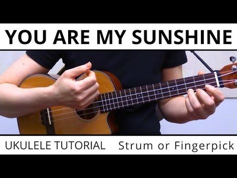 (1889) 4 Beautiful Ways To Play You Are My Sunshine On Ukulele 🌞 Easy Beginner Strumming To Fingerpicking! - YouTube Ukulele Tutorial, Played Yourself, My Sunshine, You Are My Sunshine, Ukulele, To Play