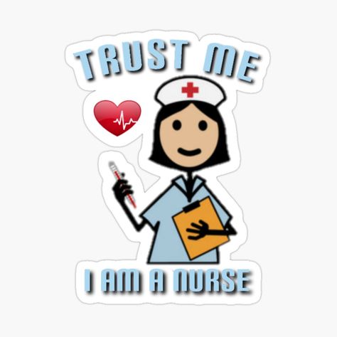 Get my art printed on awesome products. Support me at Redbubble #RBandME: https://www.redbubble.com/i/sticker/Trust-me-I-am-nurse-by-Umiska/101119376.EJUG5?asc=u I Am A Nurse, Sticker Illustration, Nurse Stickers, Trust Me, Art Work, Awesome Products, Illustration Art, Perfect Gift, Art Prints