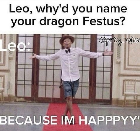 Lol The Kane Chronicles, Pharrell Williams Happy, Zio Rick, Team Leo, Frank Zhang, Blue Cookies, Trials Of Apollo, Magnus Chase, Percy Jackson Memes