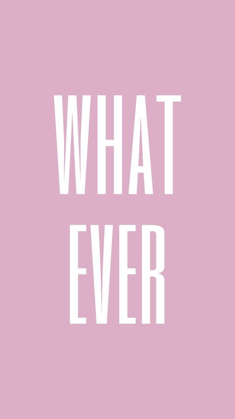 Whatever Wallpaper, Whatever Aesthetic, Fashion Words, Words Wallpaper, Pink Quotes, Wallpaper Iphone Disney, Ios Wallpapers, What Ever, Quote Backgrounds