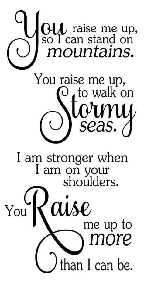 You raise me up...                                                       … You Raise Me Up Quotes, You Raise Me Up Tattoo, You Raise Me Up Lyrics, Christian Music Lyrics, Dresses Flowers, Christian Song Lyrics, Great Song Lyrics, Josh Groban, Inspirational Songs