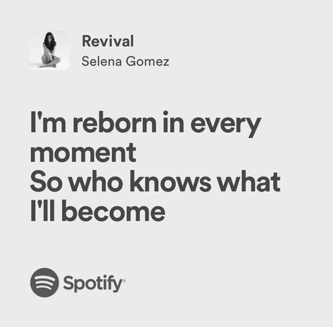 revival | selena gomez | spotify lyrics Selena Gomez Spotify Lyrics, Selena Gomez Aesthetic Lyrics, Selena Gomez Spotify, Selena Gomez Quotes, Revival Aesthetic, Selena Gomez Lyrics, Selena Gomez Music, Selena Gomez Album, Aesthetic Lyrics