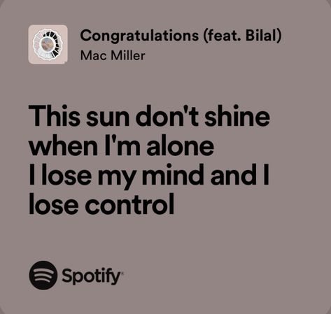 Congratulations By Mac Miller, Spotify Lyrics Mac Miller, Mac Miller Song Lyrics, Congratulations Lyrics, Spotify Collage, Mac Miller Lyrics, Music Lyrics Spotify, Mac Miller Songs, Noah Khan