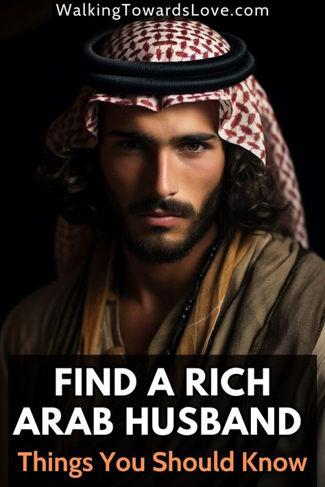 at the top of this post is the website source that says, "WalkingTowardsLove.com", at the center of this post is a photo of a handsome, rich Arab man staring at you, and at the bottom of this post is a big semi-transparent rectangle which contains the title that says, "find a rich Arab husband, things you should know" How To Get A Rich Husband, Where To Find Rich Men, Rich Arab, Rich Husband, Online Dating Questions, Flirting Tips, Flirting Tips For Guys, Find A Husband, Muslim Men