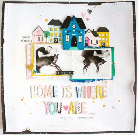 Home is where You are. I Love Mondays, Cute Little Houses, Maggie Holmes, Crate Paper, Puffy Stickers, Scrapbook Page Layouts, Home Is Where, American Crafts, Sweet Memories