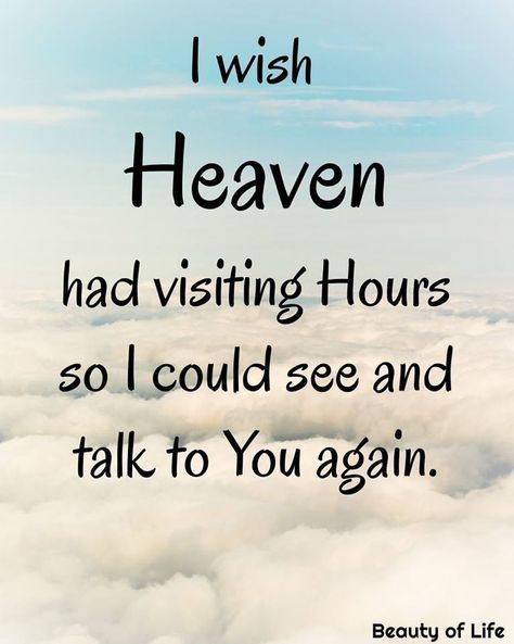 Visiting Hours In Heaven Quotes, Heaven Quotes Aesthetic, Best Friend In Heaven, Wish Heaven Had Visiting Hours, In Heaven Quotes, Mum Poems, Mom In Heaven Quotes, Heaven Painting, Loving Quotes