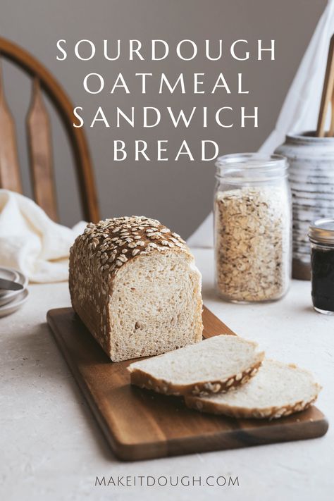 Sourdough Oatmeal, Bread For Sandwiches, Oatmeal Bread Recipe, Oatmeal Porridge, Sourdough Bread Sandwiches, Oatmeal Bread, Dough Ingredients, Sourdough Bread Recipe, Bread Making