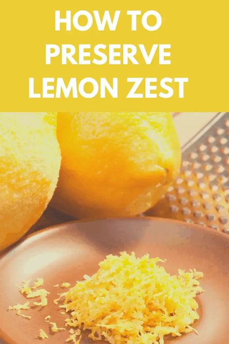 How to Preserve Lemon Zest: Pick Your Method! - Agrowed Freezing Lemon Zest, Food Saver Hacks, Preserved Lemons Recipes, Dried Lemon Zest, Meyer Lemon Recipes, Storing Lemons, Citrus Recipes, Frozen Lemon, Dried Lemon