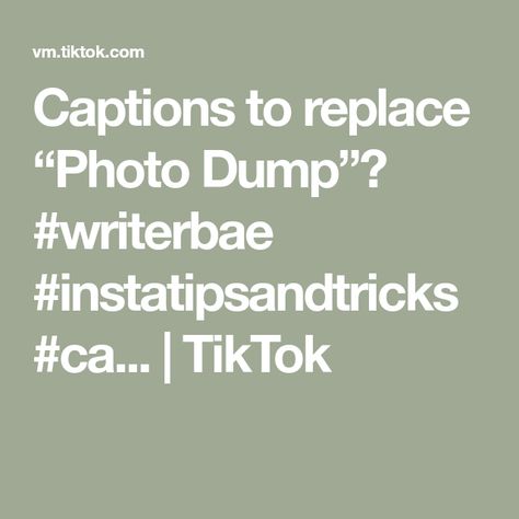 Captions to replace “Photo Dump”🤍 #writerbae #instatipsandtricks #ca... | TikTok March Dump, Instagram Captions, Photo Dump, Make Your Day, Get Started, Make Your, The Creator, Instagram Posts