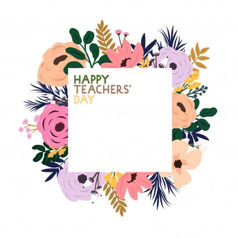 Vector floral frame with the inscription... | Premium Vector #Freepik #vector #frame Greeting Card For Teachers Day, Happy Teachers Day Message, Happy Teachers Day Wishes, Greeting Cards For Teachers, Happy Teachers Day Card, Teachers Day Poster, Teachers Day Greetings, World Teacher Day, Greeting Card Video