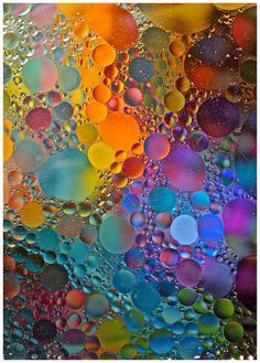 Abstract ~ study of oil & water, photographer Karen Keogh  #photography Bokeh Art, Colorful Bubbles, Art Fractal, Water Droplets, Abstract Photography, World Of Color, Color Textures, Fractal Art, In Water