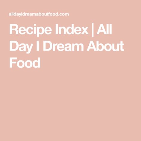 Recipe Index | All Day I Dream About Food All Day Long I Dream About Food Low Carb Recipes, All Day Long I Dream About Food, All Day I Dream About Food Keto Desserts, All Day I Dream About Food Keto, All Day I Dream About Food, Ketosis Diet Recipes, Keto Low Carb Recipes, Giada Recipes, Creami Recipes