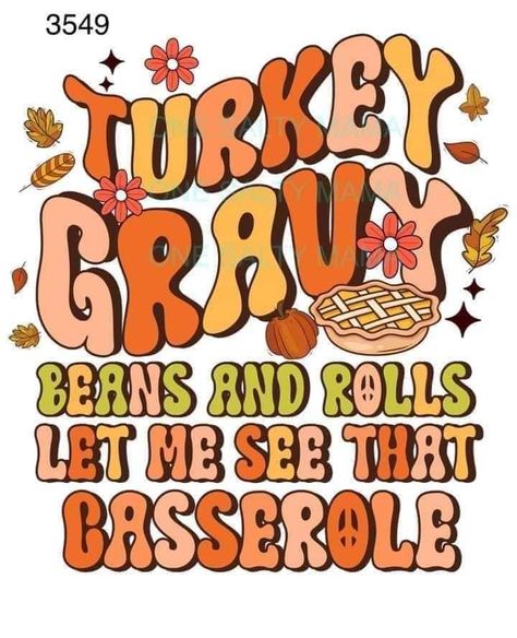 Sublimation Shirt Ideas, Free Sublimation Downloads, Sublimation For Beginners, Sublimation Designs For Shirts, Thanksgiving Sublimation, Retro Thanksgiving, Catchy Phrases, Thanksgiving Images, Turkey Gravy