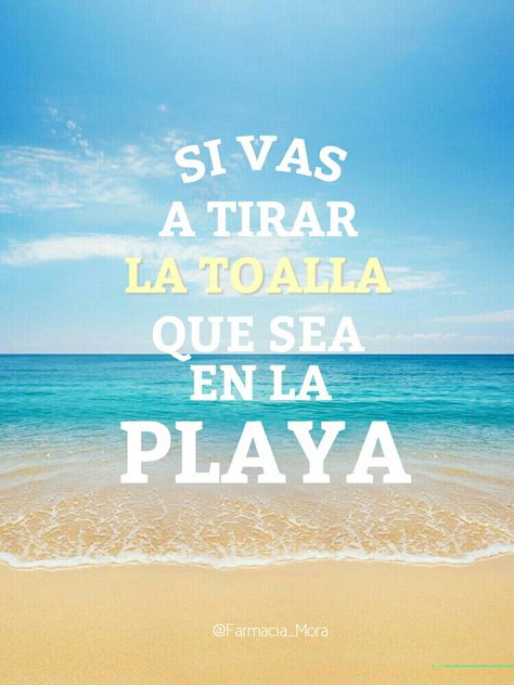 Si vas a tirar la toalla que sea en la #playa/ #inspiración #frases #positivas Poems About Strength, Vacation Quotes, Girls Vacation, Vacation Mood, Cheer Quotes, Beach Quotes, Summer Quotes, Vacation Mode, Inspirational Videos