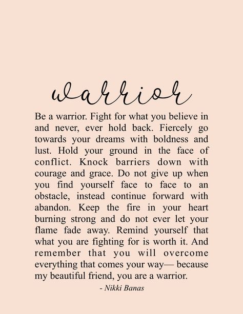 Be a Warrior Quote & Poetry - Nikki Banas, Walk the Earth Quotes Distance, Be A Warrior, Soul Love Quotes, Inspirerende Ord, Life Quotes Love, Warrior Quotes, Self Quotes, Self Love Quotes, Encouragement Quotes