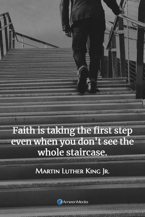 Faith is taking the first step even when you don't see the whole staircase. Having Faith, Top Of The Stairs, Motivational Quotes Wallpaper, Take The Stairs, Up Quotes, Motivational Quotes For Success, Martin Luther King Jr, Have Faith, Take The First Step