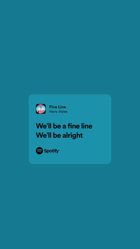 Fine Line Lyrics Wallpaper, Well Be A Fine Line, Fine Line Harry Styles, We'll Be Alright, Lyrics Wallpaper, Be Alright, Light Blue Background, March 1, Iphone Background Wallpaper