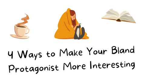 4 Ways to Make Your Bland Protagonist More Interesting How To Flesh Out A Character, Create Cartoon Character, Male Protagonist, Book Editor, Free Avatars, Book Editing, Make A Character, Fantasy Story, Strong Female