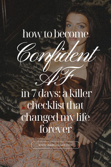 How to become confident AF in 7 days: a killer checklist that changed my life forever. website isabelledias.com Before And After Quotes, Summer Glow Up Checklist, Skin Glowing Tips, After Quotes, Glowing Tips, Restart Your Life, How To Become Confident, Glow Up Skin, Real Relationship Quotes