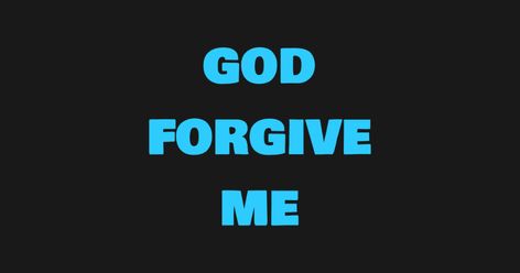 God forgive me God Forgive Me, God Forgives, Christian Resources, Uplifting Messages, Inspirational Bible Verses, Forgive Me, Christian Inspiration, Verses, Bible Verses