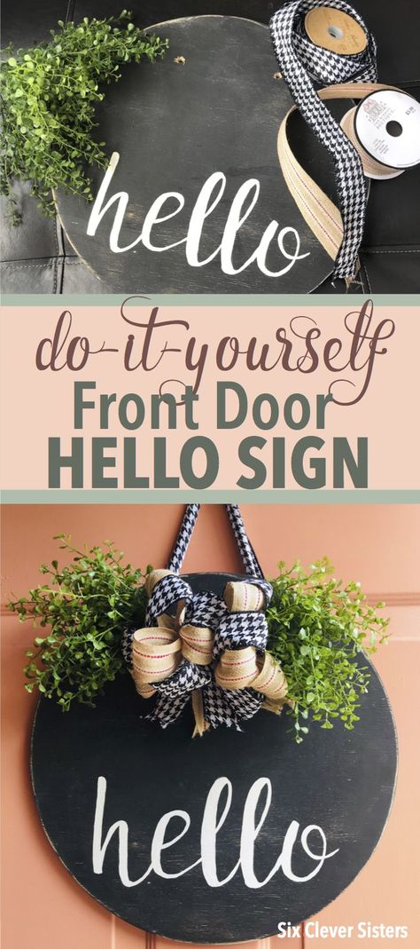 This cute diy front door sign really made my front door look so cute! I love how easy this craft was to make and it cost so little in craft supplies! If you want a fun diy project, this easy diy idea can be made by anyone! #diy #diyhomedecor #diycrafts #crafts #frontdoor #wood #projects #home #homedecor #sixcleversisters Diy Front Door, Door Signs Diy, Front Door Sign, Hello Sign, Round Wood Sign, Diy Wood Signs, Diy Outdoor Decor, Front Door Signs, Wood Circles