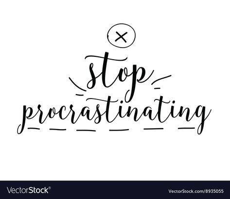 Stop Procrastinating Quotes, Procrastination Illustration, Procrastination Motivation, Procrastination Quotes, Stop Procrastination, Goals 2024, Motivational Typography, Stop Procrastinating, Lettering Download