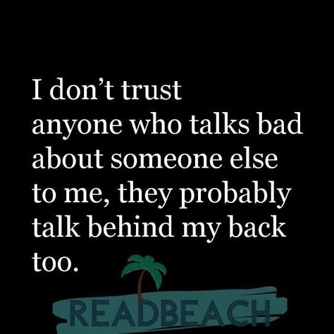 When You Talk Bad About Someone, I Don’t Trust People Quotes, When People Talk Bad About You Quotes, Talking Bad About Me Quotes, Quotes For People Who Talk Bad About You, I Dont Trust Anyone Quotes, I Cant Trust Anyone, I Don't Trust Anyone Quotes, Cant Trust Anyone Quotes