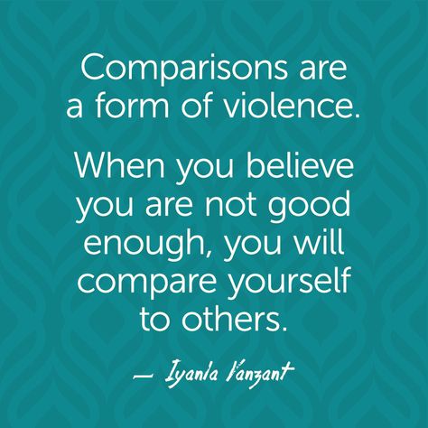 Comparisons are a form of violence. When you believe you are not good enough, you will compare yourself to others. — Iyanla Vanzant Iyanla Vanzant Quotes, Audre Lorde Quotes, Finding Yourself Quotes, Our Love Quotes, Iyanla Vanzant, Appreciation Quotes, When You Believe, Comparing Yourself To Others, Gratitude Quotes