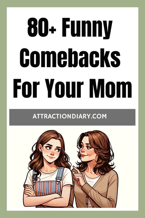 Illustration of a young woman and an older woman looking at each other with playful expressions, with text "80+ Funny Comebacks For Your Mom" above them. Your Mom Comebacks, Comebacks To Say, Sassy Comebacks, Snappy Comebacks, Why Are You Laughing, Witty Comebacks, Clever Comebacks, Funny Comebacks, Good Comebacks