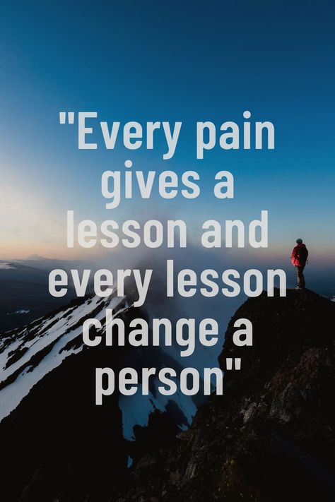 Every Pain Gives A Lesson, Picture Quotes, Positive Quotes, Quotes, Quick Saves