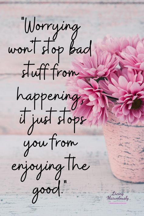 Why worrying is a waste of time. 11 tips on how to stop worrying by not focusing on what could go wrong and about things you can't control. Learn to have faith and start living in the moment. #livingmarvelously Only Worry About What You Can Control, Worry About Things You Cant Control, Worrying Is A Waste Of Time, Don't Worry About What You Can't Control, When Things Go Wrong Quotes Life, Time To Start Living Quotes, Stop Worrying About What You Cant Control, Control Quotes Inspiration, Control The Controllables Quotes