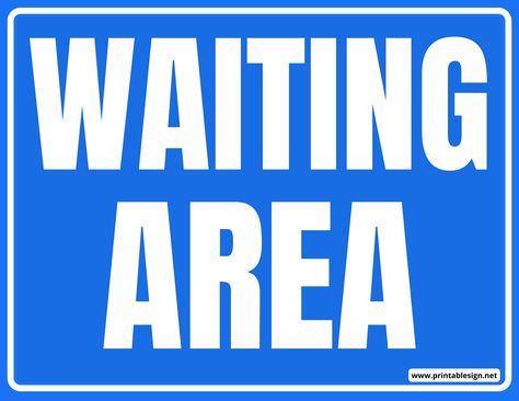 Waiting Area Signage | FREE Download Stop Sign, Waiting Area, Parking Signs, Rgb Color, Sign Templates, For Sale Sign, Ready Made, Door Signs, Design Template