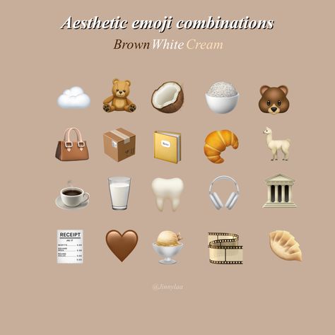 Emojis, combinations, browns, whites, creams, aesthetics Beige Emoji Combination, Winter Emoji Combinations, Brown Emoji Combos, Brown Emoji Combinations, Aesthetic Emojis Combinations, Aesthetic Emojis, Emojis Combinations, Aesthetic Emoji, Cute Emoji Combinations