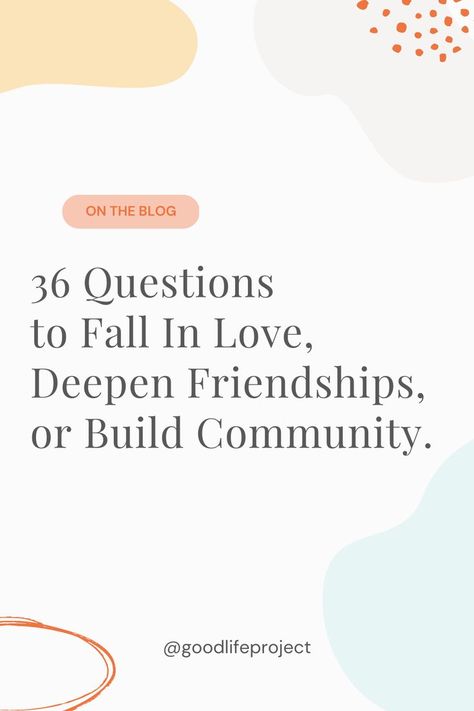 Questions To Fall In Love, Questions To Ask People, 36 Questions, Love Questions, Build Relationships, People Fall In Love, Local Art, Community Building, Good Life