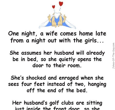 A woman comes home late from a night out with her friends. She is about to join her husband in bed when she realizes... - funny story Night Out Quotes, Husband Quotes Funny, Clean Funny Jokes, Jokes Images, Super Funny Quotes, Clean Jokes, Husband Humor, Funny Quotes For Teens, Funny Jokes For Adults