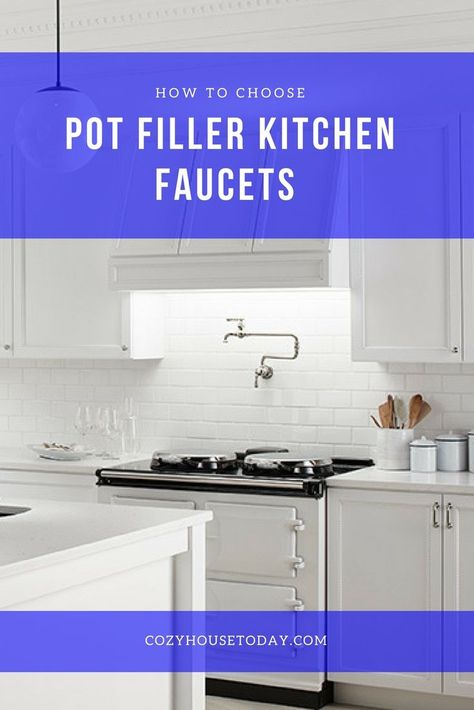 TOP 10 Best Pot Filler Kitchen Faucets Reviews [For AnyBudget] | 2020 June Kitchen Sink Drainboard, Best Kitchen Faucets, Pot Filler Kitchen, White Kitchen Remodeling, Pot Filler Faucet, Pot Filler, Kitchen Pot, Transitional Kitchen, Kitchen Faucets