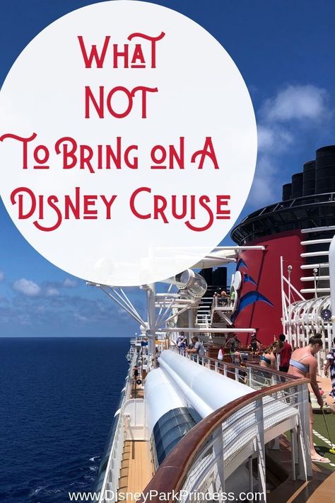 What NOT to Bring On A Disney Cruise - Disney Park Princess #dcl #disneycruise Disney Park Princess, Disney Dream Cruise, Family Traveling, Disney Cruise Vacation, Disney Cruise Tips, Cruise Planning, Cruise Trip, Dream Cruise, Disney Fantasy