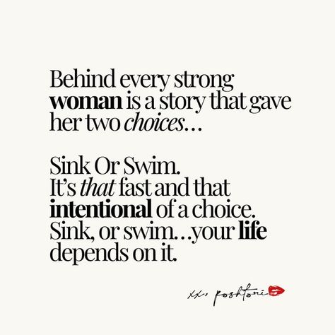 Behind Every Strong Woman, Swim Quotes, Swimming Quotes, Sink Or Swim, Strong Women Quotes, Strong Woman, That's Me, Woman Quotes, Strong Women