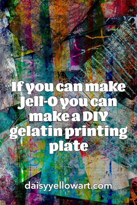 If you can make Jell-O you can make a DIY gelatin printing plate. #gelatinprinting #printmaking #daisyyellowart Gelli Plate Recipe, Gelatin Printing, Gelli Printing Techniques, Index Paper, Gelli Plate Techniques, Gelli Printing Art, Gelli Plate Art, Daisy Yellow, Gel Printing