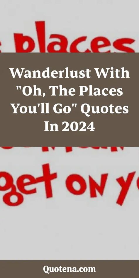 Feed your wanderlust with 50 Dr. Seuss quotes that inspire adventure and exploration. Oh, the places you'll go! Click on the link to read more. Go Quotes, Dr Seuss Quotes, Quotes That Inspire, Seuss Quotes, Go For It Quotes, Graduation Quotes, Love Inspiration, Dr Suess, Quotes To Inspire