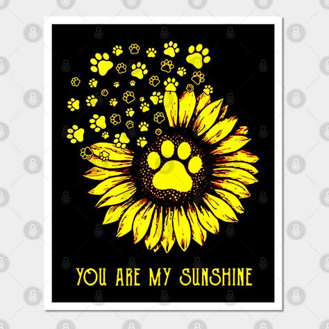 You Are My Sunshine Sunflower Dog Paw -- Choose from our vast selection of art prints and posters to match with your desired size to make the perfect print or poster. Pick your favorite: Movies, TV Shows, Art, and so much more! Available in mini, small, medium, large, and extra-large depending on the design. For men, women, and children. Perfect for decoration. Dog Paw Print Art, Paw Illustration, Paw Print Art, Dog Paw Tattoo, Paw Tattoo, Dog Crafts, Dog Paw Print, My Sunshine, Dog Paw