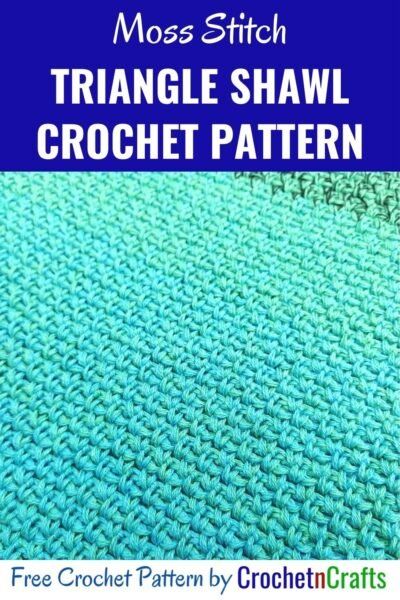 Moss Stitch Triangle Shawl Crochet Pattern - CrochetNCrafts Moss Stitch Shawl Pattern, Chunky Triangle Shawl Crochet Pattern Free, Moss Stitch Shawl, Triangle Shawl Crochet Pattern Free, Triangle Shawl Crochet, Linen Stitch Crochet, Crochet Triangle Shawl, Crochet Triangle Shawl Pattern, V Stitch Crochet