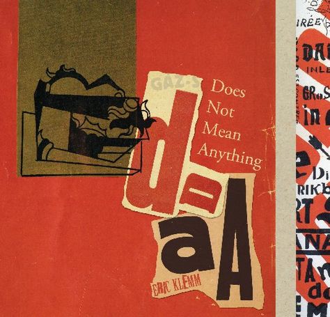 View Dada Does Not Mean Anything by Eric Klemm Dada Collage, Dada Movement, Poetry Posters, Publish A Book, Design Movements, Offset Printing, Self Publishing, Art Journal Inspiration, Art Movement