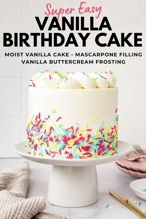 Vanilla Cake Vanilla Frosting, Vanilla Birthday Cake Recipe Homemade, Easy Vanilla Birthday Cake Recipe, Birthday Cake Vanilla Recipe, Filling For Vanilla Layer Cake, Best Vanilla Layer Cake Recipe, Vanilla Birthday Cake Recipe, Cake Recipes For Beginners, Mascarpone Whipped Cream