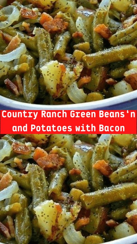 Ranch Green Beans, Low Carb Veggie, Potatoes With Bacon, Beans And Potatoes, Recipes Easy Quick, Country Ranch, Green Beans And Potatoes, Daily Recipes, Thanksgiving Food