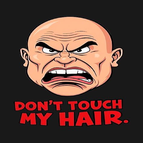 Check out this awesome 'Funny+bald+man-+don%27t+touch+my+hair' design on @TeePublic! Don't Touch My Hair, Bald Man, Wool Animals, Dont Touch Me, Dont Touch, Hair Design, Music Humor, Funny Movies, Black Artists