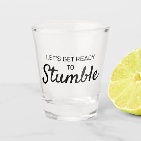 Funny Lets Get Ready To Stumble Saying Shot Glass  Zazzle Homade Christmas Gifts, Shot Glasses Diy, Funny Shot Glasses, Glass Etching Projects, Circuit Crafts, Custom Shot Glasses, Birthday Shots, Cricut Birthday, Tequila Shots