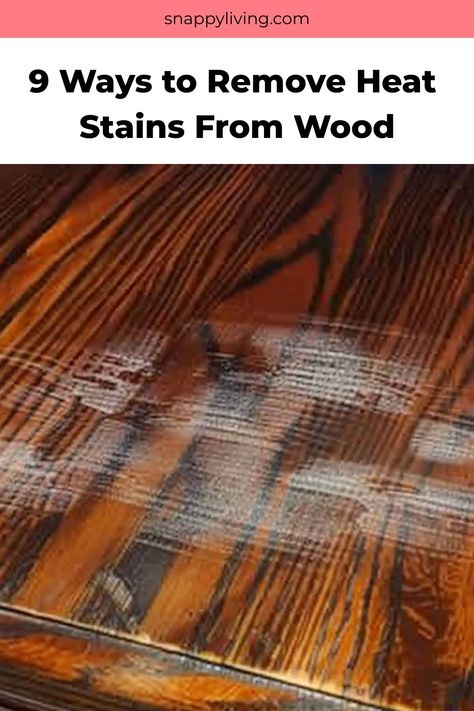 Discover practical strategies to eliminate unsightly heat stains from wooden surfaces. Learn simple and effective step-by-step methods to easily combat this common issue. Let's restore your wood furniture back to its former beauty together! Repair Wood Furniture, Restore Wood, Wood Heat, Homemaking Tips, Homemade Cleaning Solutions, Cleaners Homemade, Frugal Living Tips, Eco Friendly Living, Home Repairs